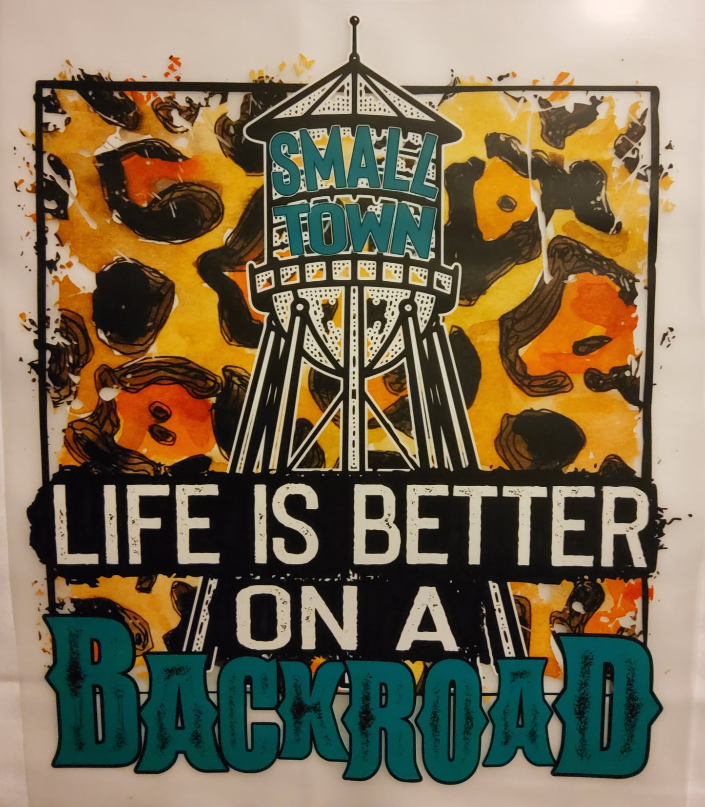 Life is Better on a Backroad DTF Ready to press transfer