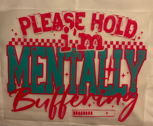 Mentally Buffering DTF Ready to press transfer