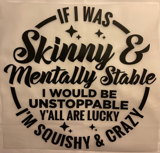 If I Was Skinny DTF Ready to press transfer