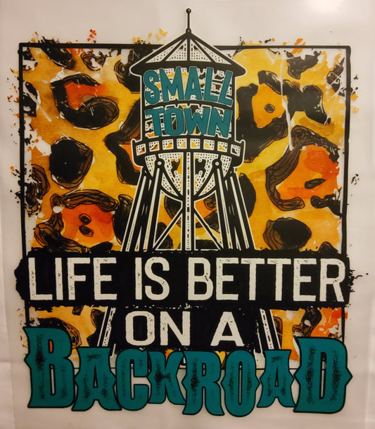 Life is Better on a Backroad DTF Ready to press transfer