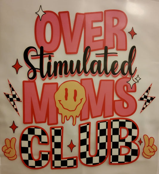 Over Stimulated DTF Ready to press transfer