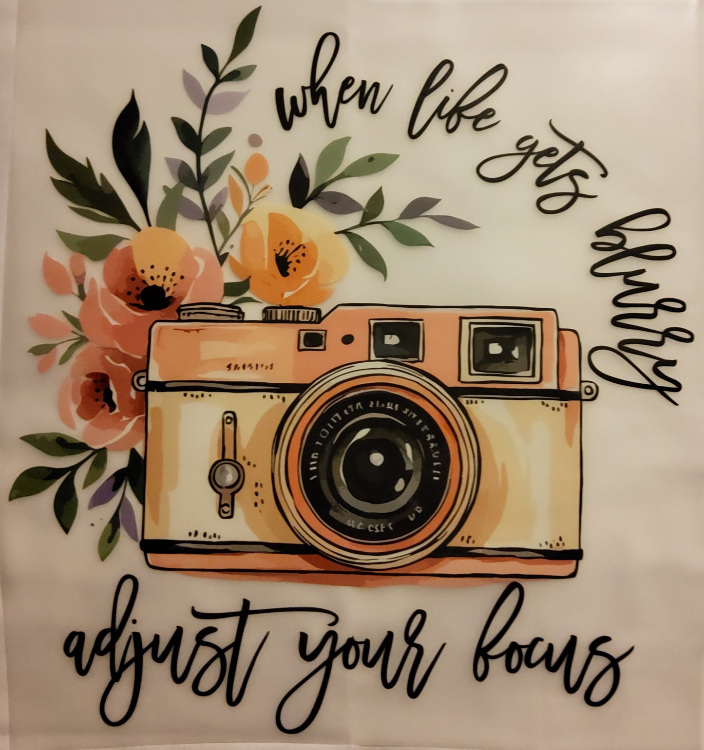 When Life gets Blurry DTF Ready to press transfer