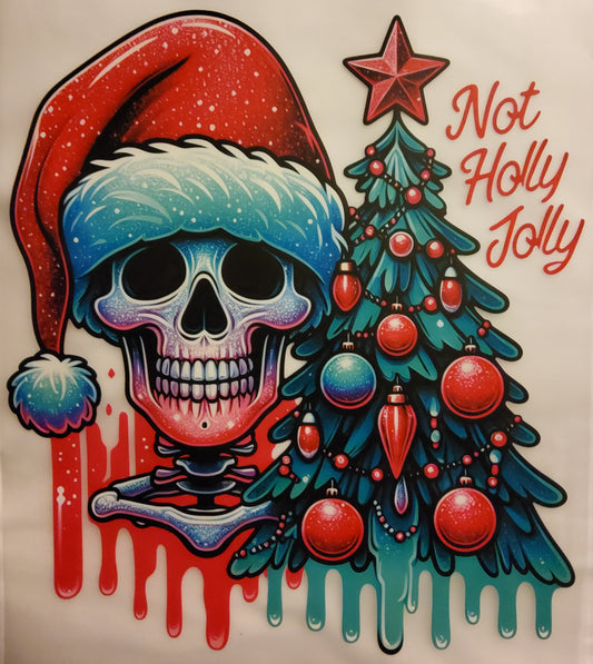 Not Holly Jolly Direct to Film Ready to Press Transfer
