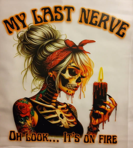 My Last Nerve DTF Ready to press transfer