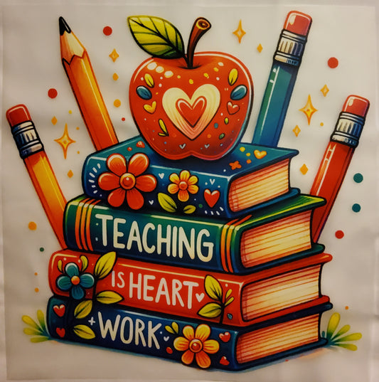 Teaching is Heart Work Direct to film ready to press